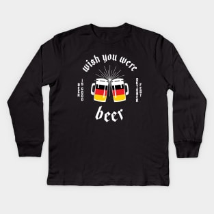 Oktoberfest Wish You Were Beer Kids Long Sleeve T-Shirt